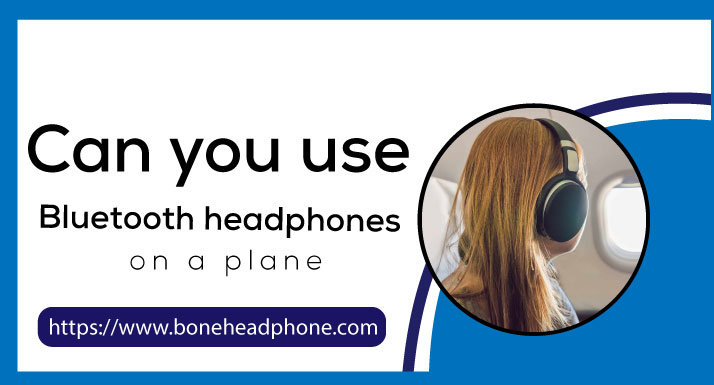 Can you use Bluetooth headphones on a plane