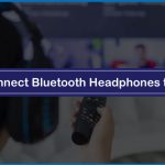 How to Connect Bluetooth Headphones to Roku TV