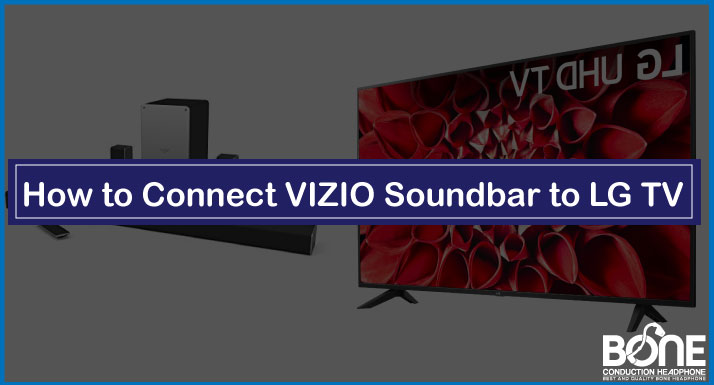 How to Connect VIZIO Soundbar to LG TV