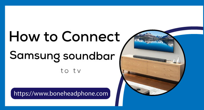 How to connect Samsung soundbar to tv