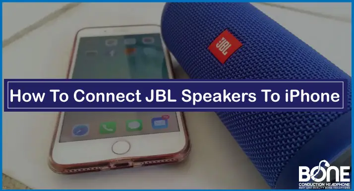 How To Connect JBL Speakers To iPhone