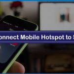 How to Connect Mobile Hotspot to Smart TV