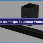 How to Turn on Philips Soundbar Without Remote