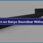 How to Turn on Sanyo Soundbar Without Remote