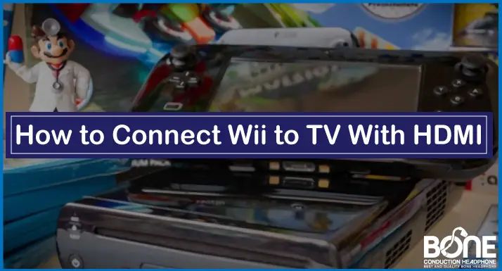How to Connect Wii to TV With HDMI