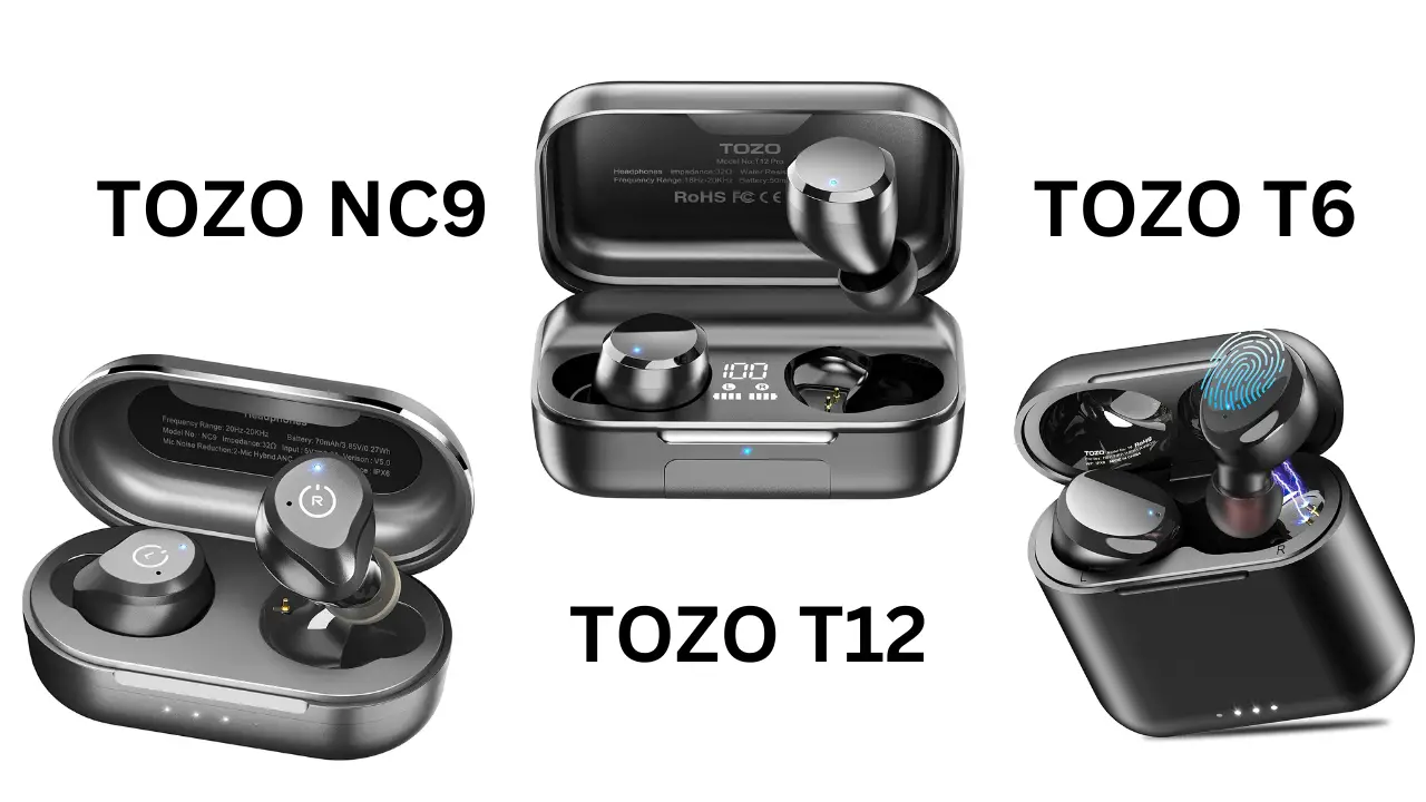 TOZO T6, T12 Pro, and NC9