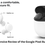 A Comprehensive Review of the Google Pixel Buds A-Series