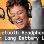 Bluetooth Headphones with Long Battery Life
