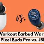 Workout Earbud Wars: Google Pixel Buds vs. JBL Free X