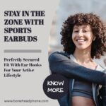 STAY IN THE ZONE WITH SPORTS EARBUDS