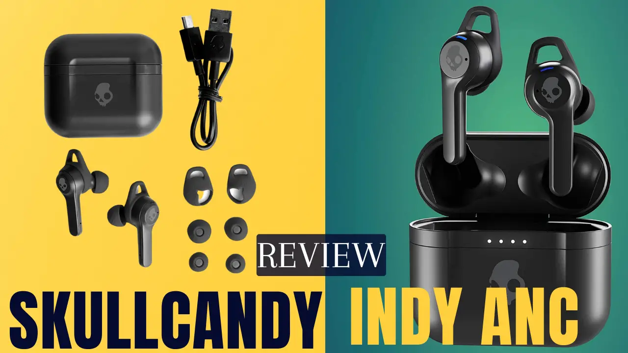 Skullcandy Indy ANC Review:: Best Noise-Cancelling Earbuds